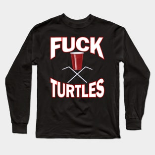 Fuck Turtles ~ Plastic Straws and Cup ~ Skull & Crossbones Long Sleeve T-Shirt